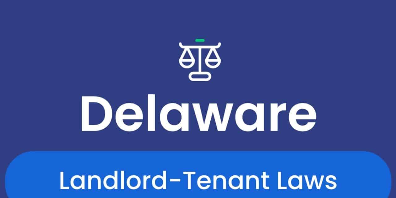 Delaware Landlord Tenant Rental Laws & Rights for 2025